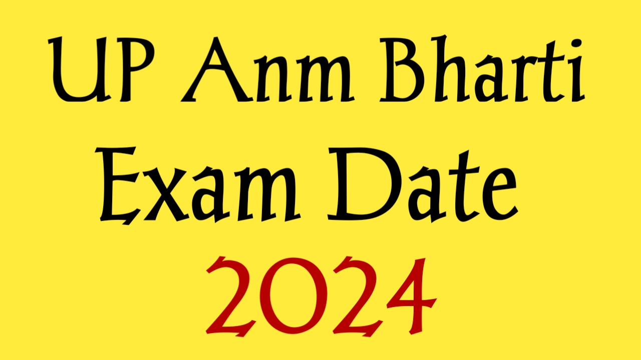 Up Anm Bharti 2024 Exam Date